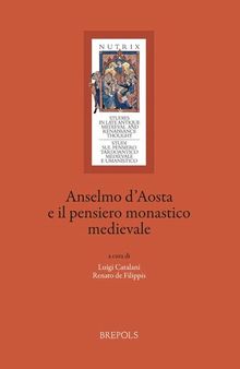 Anselmo d'Aosta E Il Pensiero Monastico Medievale (Nutrix) (Italian Edition)