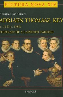 Adriaen Thomasz Key (ca.1545- ca.1589). Portrait of a Calvinist Painter (Pictura Nova)