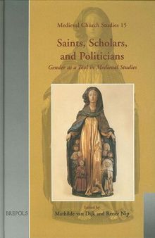 Saints, Scholars and Politicians: Gender as a Analytical Tool in Medieval Studies (MEDIEVAL CHURCH STUDIES)