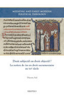Droit subjectif ou droit objectif?: la notion de ius en droit sacramentaire au XIIe siècle