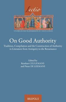 On Good Authority: Tradition, Compilation and the Construction of Authority in Literature from Antiquity to the Renaissance (Lectio)