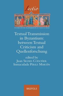 Textual Transmission in Byzantium: Between Textual Criticism and Quellenforschung (Lectio) (English, French and Italian Edition)