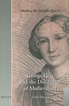 George Eliot and the Discourses of Medievalism English