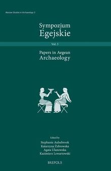 Sympozjum Egejskie: Papers in Aegean Archaeology (Warsaw Studies in Archaeology, 3)