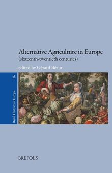 Alternative Agriculture in Europe (Sixteenth-Twentieth Centuries) (Rural History in Europe) (Rural History in Europe, 16)