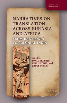 Narratives on Translation Across Eurasia and Africa: From Babylonia to Colonial India (Contact and Transmission, 3)