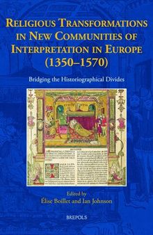 Religious Transformations in New Communities of Interpretation in Europe (1350-1570): Bridging the Historiographical Divides (New Communities of Interpretation, 3)