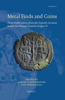 Metal Finds and Coins: Final Publications from the Danish-german Jerash Northwest Quarter Project II
