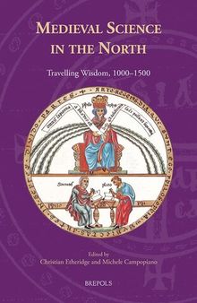 Medieval Science in the North: Travelling Wisdom, 1000-1500 (Knowledge, Scholarship, and Science in the Middle Ages) (Knowledge, Scholarship, and Science in the Middle Ages, 2)