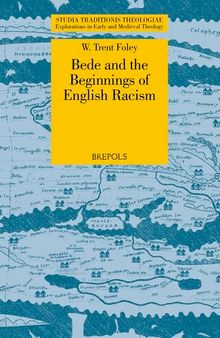 Bede and the Beginnings of English Racism (Studia Traditionis Theologiae, 49)