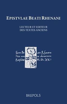 Beatus Rhenanus (1485-1547), lecteur et éditeur des textes anciens: Actes du Colloque International tenu à Strasbourg et à Sélestat du 13