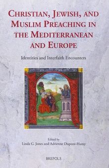 Christian, Jewish, and Muslim Preaching in the Mediterranean and Europe: Identities and Interfaith Encounters (Sermo) (English, French and Spanish ... And Reformation Sermons And Preaching, 15)