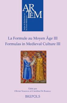 La Formule au Moyen Age III: Formulas in Medieval Culture III