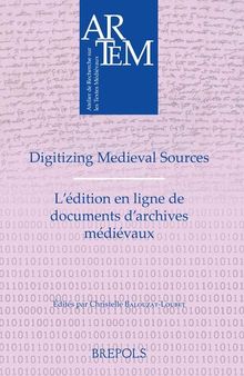 Digitizing Medieval Sources: L’édition en ligne de documents d’archives médiévaux