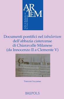 Documenti pontifici nel tabularium dell'abbazia cistercense di Chiarav: Da Innocenzo II a Clemente V