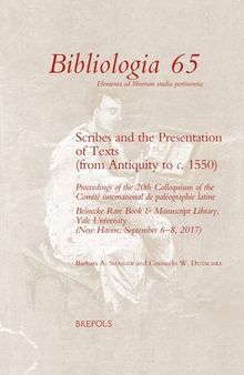 Scribes and the Presentation of Texts (from Antiquity to c. 1550): Proceedings of the 20th Colloquium of the Comité international de paléographie ... 65) (English, French and Italian Edition)