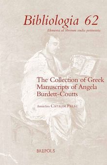 The Angela Burdett-Coutts Collection of Greek Manuscripts (Bibliologia) (Bibliologia, 62)