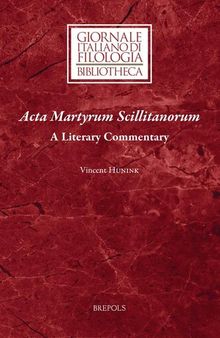 Acta Martyrum Scillitanorum: A Literary Commentary