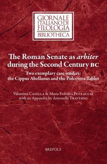 The Roman Senate As Arbiter During the Second Century BC: Two Exemplary Case Studies: the Cippus Abellanus and the Polcevera Tablet (Giornale Italiano ... 21) (English, Italian and Latin Edition)