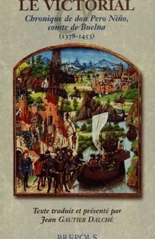 Le Victorial : Chronique de don Pero Niño, comte de Buelna, 1378-1453