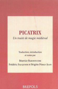 PICATRIX.TRAITE DE MAGIE MEDIEVAL