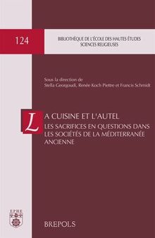 De la cuisine à l'autel.: Les sacrifices en question dans les sociétés de la méditerranée ancienne