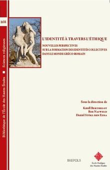 L'identité à travers l'éthique: Nouvelles perspectives sur la formation des identités collectives dans le monde gréco-romain