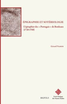 Epigraphie Et Soteriologie: L'epitaphier Des Portugais De Bordeaux (1728-1768) (Bibliotheque De L'ecole Des Hautes Etudes, Sciences Religieuses) (French Edition)