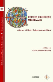Etudes d'Exegese Medievale Offertes a Gilbert Dahan Par Ses Eleves (Bibliotheque de L'Ecole Des Hautes Etudes, Sciences Religieu) (French Edition)
