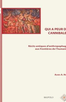 Qui a peur du cannibale ? : recits antiques d'anthropophages aux frontieres de l'humanite