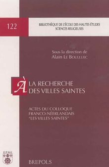 À la recherche des villes saintes.