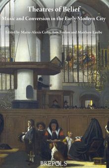 Theatres of Belief: Music and Conversion in the Early Modern City (Epitome Musical)
