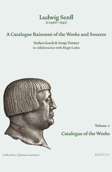 Ludwig Senfl (c.1490-1543): A Catalogue Raisonné of the Works and Sources (Epitome musical)