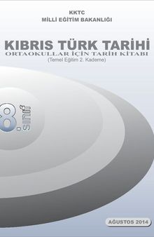 Kıbrıs Türk Tarihi. 8. Sınıf. Ortaokullar için tarih kitabı (Temel Eğitim 2. Kademe)