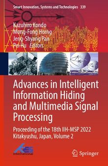 Advances in Intelligent Information Hiding and Multimedia Signal Processing: Proceeding of the 18th IIH-MSP 2022 Kitakyushu, Japan, Volume 2