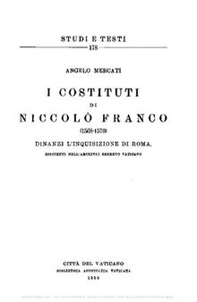 I costituti di Niccolò Franco (1568-1570) dinanzi l'Inquisizione di Roma, esistenti nell'Archivio Segreto Vaticano