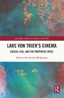 Lars von Trier's Cinema: Excess, Evil, and the Prophetic Voice