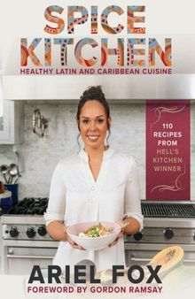 Spice Kitchen: Healthy Latin and Caribbean Cuisine