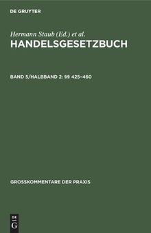 Handelsgesetzbuch: Band 5/Halbband 2 §§ 425–460