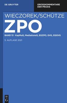Zivilprozessordnung und Nebengesetze: Band 13 KapMuG, MediationsG, EGZPO, GVG, EGGVG