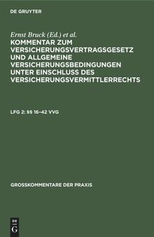 Kommentar zum Versicherungsvertragsgesetz und Allgemeine Versicherungsbedingungen unter Einschluß des Versicherungsvermittlerrechts: Lfg 2 §§ 16–42 VVG