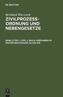 Zivilprozessordnung und Nebengesetze: Band 2,Teil 1 ZPO, 2. Buch: Verfahren im ersten Rechtszuge, §§ 253-329