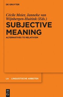 Subjective Meaning: Alternatives to Relativism