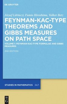 Feynman-Kac-Type Theorems and Gibbs Measures on Path Space: Volume 1 Feynman-Kac-Type Formulae and Gibbs Measures