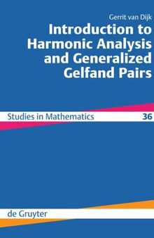 Introduction to Harmonic Analysis and Generalized Gelfand Pairs