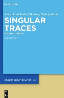 Singular Traces: Volume 1 Theory