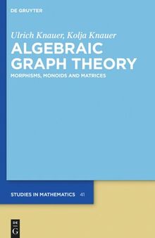Algebraic Graph Theory: Morphisms, Monoids and Matrices