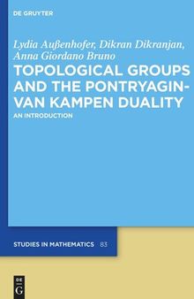 Topological Groups and the Pontryagin-van Kampen Duality: An Introduction
