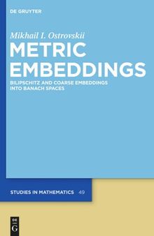 Metric Embeddings: Bilipschitz and Coarse Embeddings into Banach Spaces