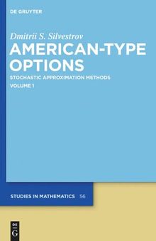 American-Type Options. Volume 1 American-Type Options: Stochastic Approximation Methods, Volume 1